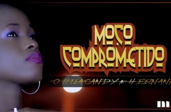 Otilia Candy feat. Hernani – Moço Comprometido (Kizomba) 2017