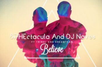 SPHEctacula & DJ Naves feat. Tribal & DreamTeam – Believe (Afro House) 2017
