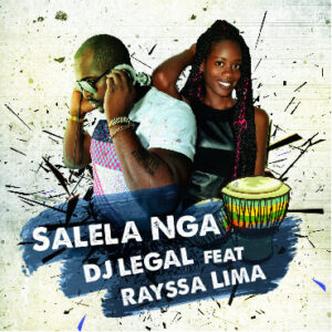 Dj Legal feat. Rayssa Lima - Salela Nga (Afro House) 2017