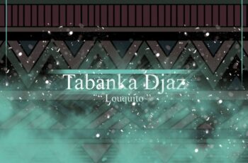 Tabanka Djaz – Louquito (Kizomba) 2017