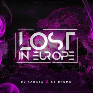 Dj Barata & Ks Drums - Lost in Europe (Afro House) 2017