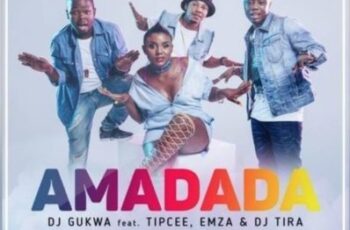 DJ Gukwa feat. DJ Tira, Emza & Tipcee – Amadada (Afro House) 2017
