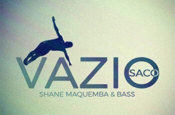 Shane Maquemba feat. Bass – Saco Vazio (2017)