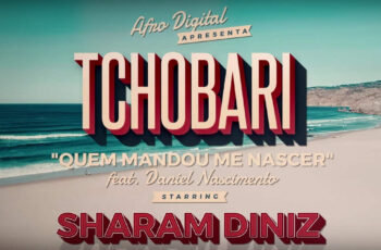 Tchobari feat. Daniel Nascimento – Quem Mandou Me Nascer (Kizomba) 2017
