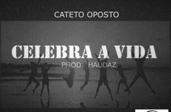 Cateto – Celebra A Vida (Hip Hop) 2017