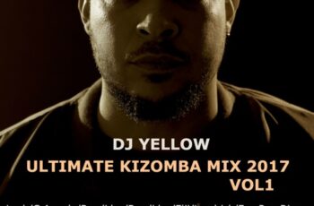 DJ Yellow – Ultimate Kizomba Mix 2017 Vol.1