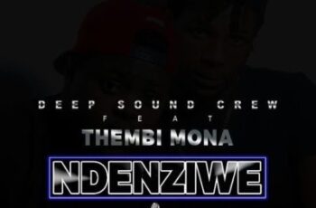 Deep Sound Crew feat. Thembi Mona – Ndenziwe (Afro House) 2017