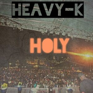 Heavy K - Holy (Afro House) 2017