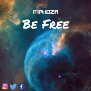 DJ Mphoza - Be Free (Afro House) 2017