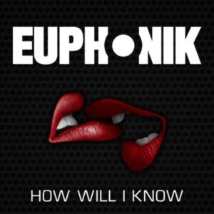 Euphonik - How Will I Know (Afro House) 2017