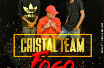 Cristal Team – Fogo (Ghetto Zouk) 2017