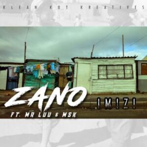 Zano feat. Mr Luu & MSK - Imizi (Afro House) 2017