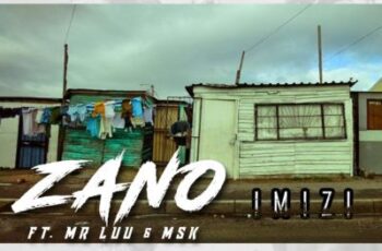 Zano feat. Mr Luu & MSK – Imizi (Afro House) 2017