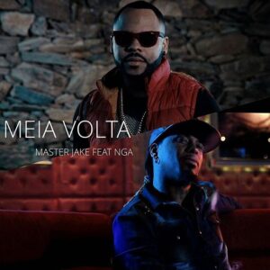 Master Jake - Meia Volta (feat. NGA) 2017