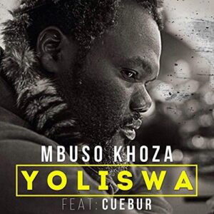 Mbuso Khoza feat. Cuebur - Yoliswa (Afro House) 2017