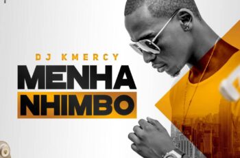 DJ KMercy – Menha Nhimbo (Afro House) 2017