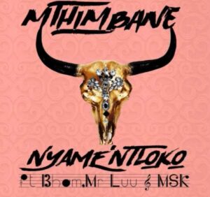 Mthimbane feat. Bham Ntabeni, Mr Luu & MSK - Nyamentloko (Afro House) 2017