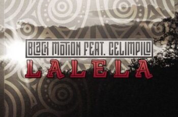 Black Motion feat. Celimpilo – Lalela (Afro House) 2017