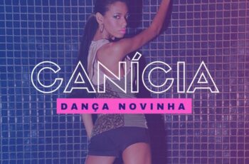 Canícia Dança – Novinha (feat. DJ Habias) 2017