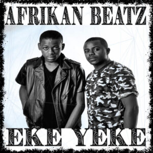 Afrikan Beatz - Eke Yeke (Afro House) 2017