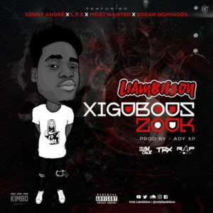 Liambilson - XigubousZouk (feat. Kenny André, L.F.S, Most Wanted & Edgar Domingos) 2017