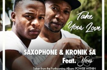 Saxophone & Kronik SA feat. Yves – Take Your Love (Afro House) 2017