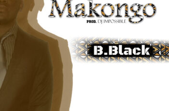 B.Black – Makongo (Kizomba) 2017