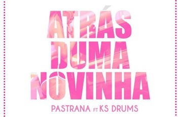 Mauro Pastrana – Atrás de Uma Novinha (feat. Ks Drums) 2017