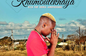 DJ SK feat. Sdudla Noma1000 – Khumbulekhaya (Afro House) 2017