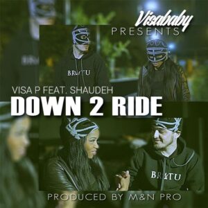 Visa P - Down 2 Ride feat. Shaudeh (Kizomba) 2017