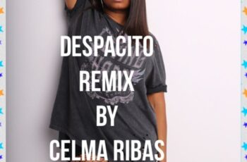 Celma Ribas – Despacito (Kizomba Remix) 2017