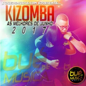 Kizomba Melhores Do Mês (Junho) 2017