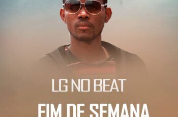 LG No Beat – Fim De Semana (Afro House) 2017
