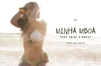Monsta – Minha Mboa (feat. Trini & Deezy) 2017
