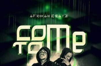 Afrikan Beatz – Come To Me (Original) 2017