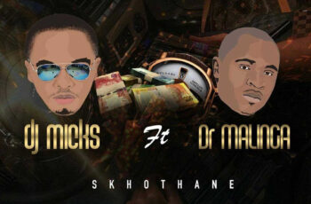 DJ Micks – Skhothane (feat. Dr Malinga) 2017