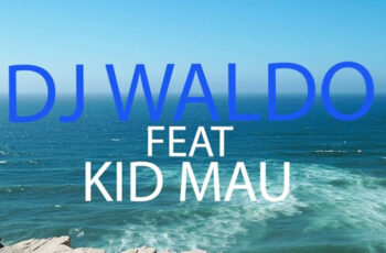 DJ Waldo feat. Kid Mau – Dona da Minha Vida (Kizomba) 2017