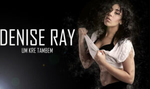 Denise Ray - Um Kre Tambem (Kizomba) 2017