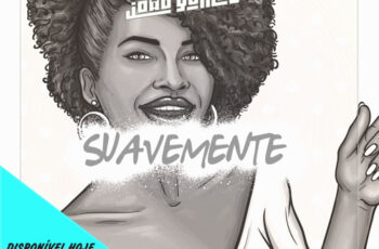 Dj João Gomes – Suavemente (Afro house) 2017