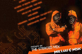 Mr Luu & MSK – Tru FM Steroid Mix Week 1-4 Mixes