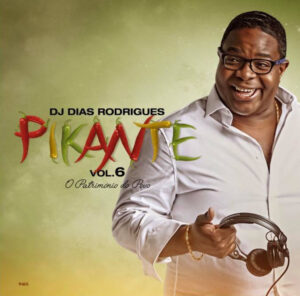 Dj Dias Rodrigues - Pikante Vol. 6 (Álbum) 2017