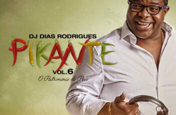 Dj Dias Rodrigues – Pikante Vol. 6 (Álbum) 2017