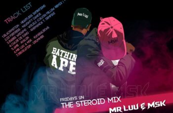 Mr Luu & MSK – Tru FM Steroid Mix Week 6