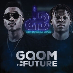 Distruction Boyz - Gqom Is The Future (Album) 2017