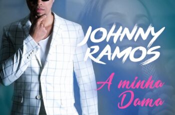 Johnny Ramos – A Minha da Dama (Kizomba) 2017