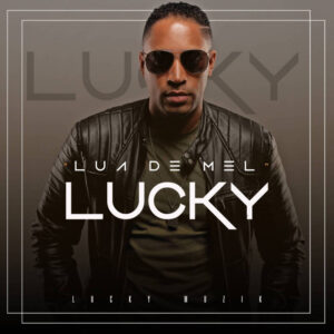 Lucky - Lua de Mel (Kizomba) 2017