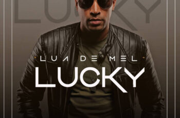 Lucky – Lua de Mel (Kizomba) 2017