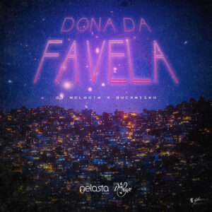 Dj Nelasta & DuCxNiiKo - Dona Da Favela (2017)