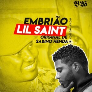 Lil Saint feat. Sabino Henda - Embrião (Remix) 2017