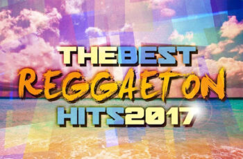 The Best Reggaeton Hits 2017